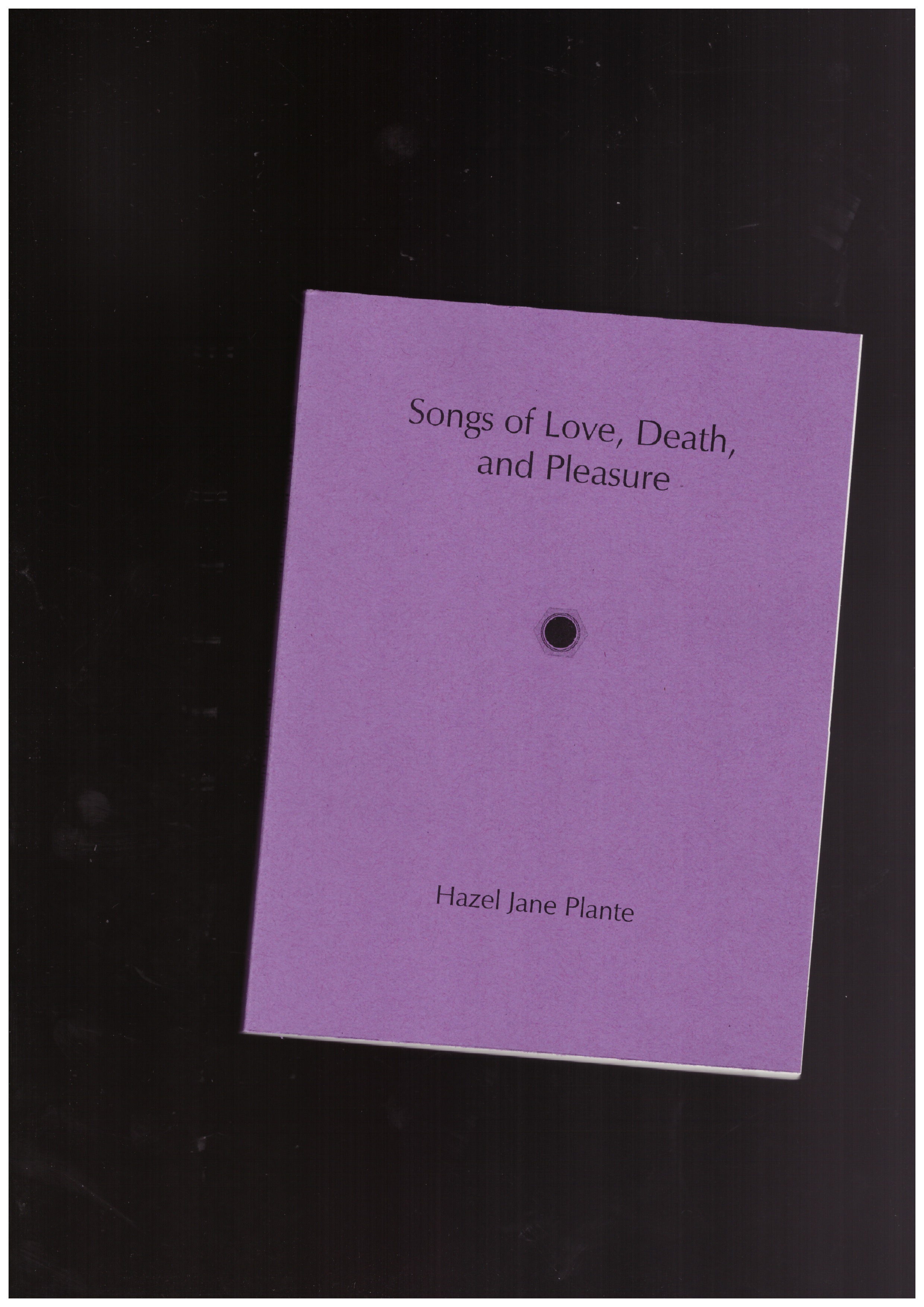 PLANTE, Hazel Jane - Songs of Love, Death and Pleasure